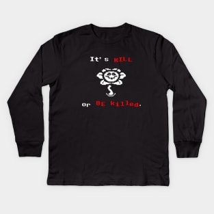 Undertale Flowey It's Kill or Be Killed Kids Long Sleeve T-Shirt